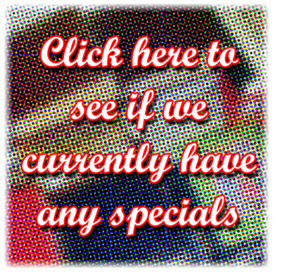 Sometimes we have special pricing.